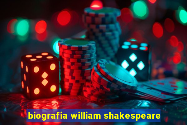 biografia william shakespeare